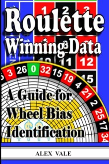 Book cover titled 'Roulette Winning Data: A Guide for Wheel Bias Identification' by Alex Vale.